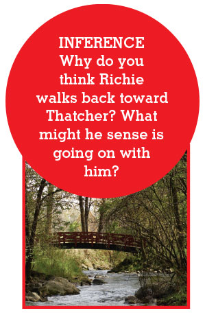 Inference: Why do you think Richie walks back toward Thatcher?